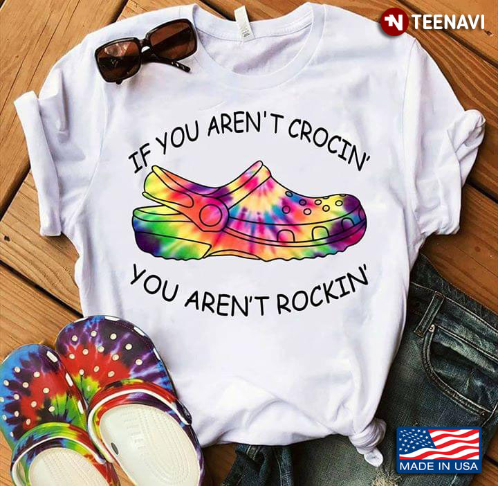 If You Aren't  Crocin' You Aren't Rockin'
