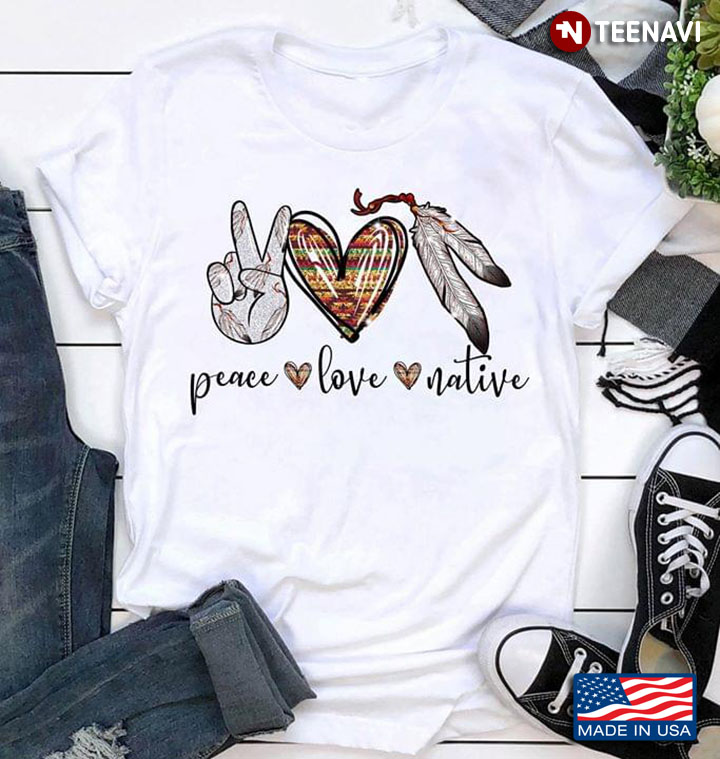 Peace Love Native
