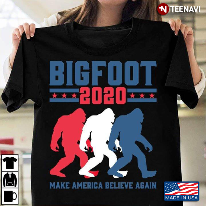 Big Foot Make America Believe Again The 4th Of July American Independence Day