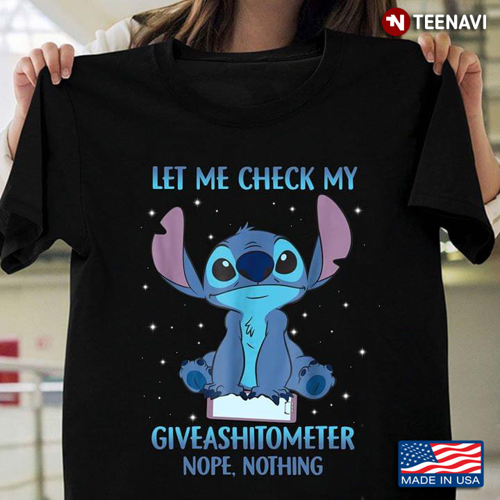 Stitch Let Me Check My Giveashitometer Nope Nothing