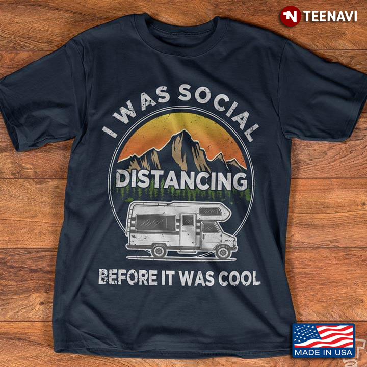I Was Social Distancing Before It Was Cool New Design