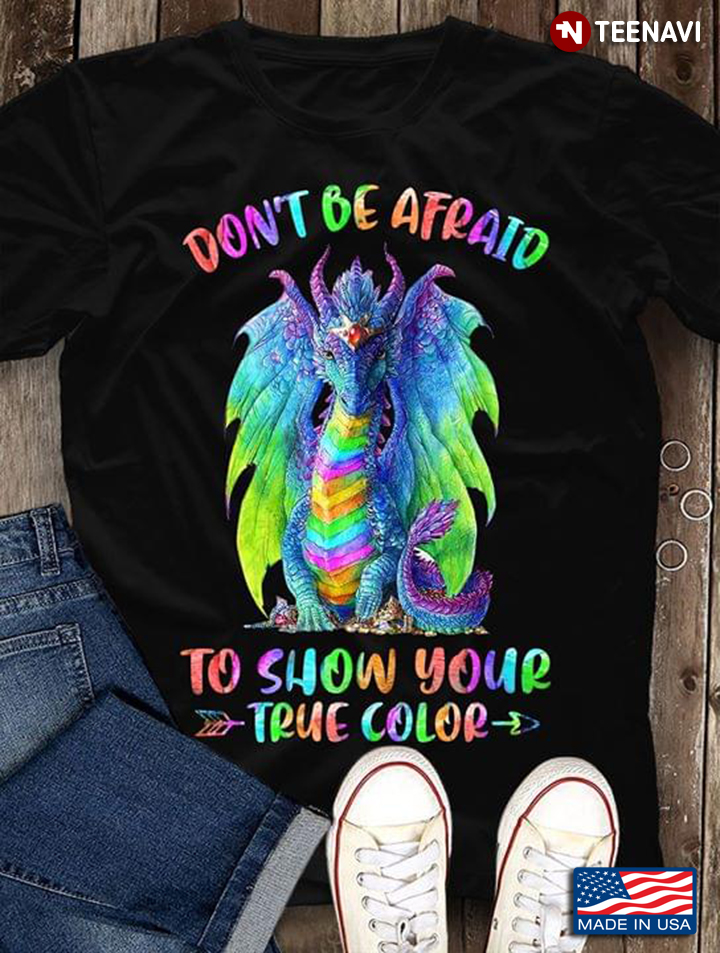 Dragon LGBT Don't Be Afraid To Show Your True Color