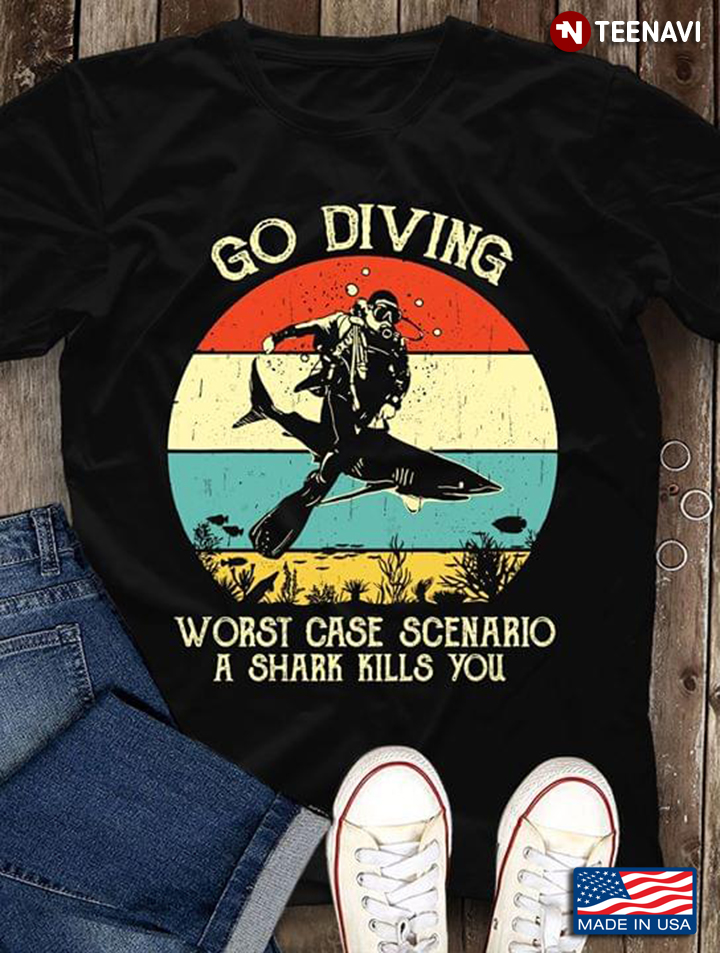 Go Diving Worst Scenario A Shark Kills You Vintage