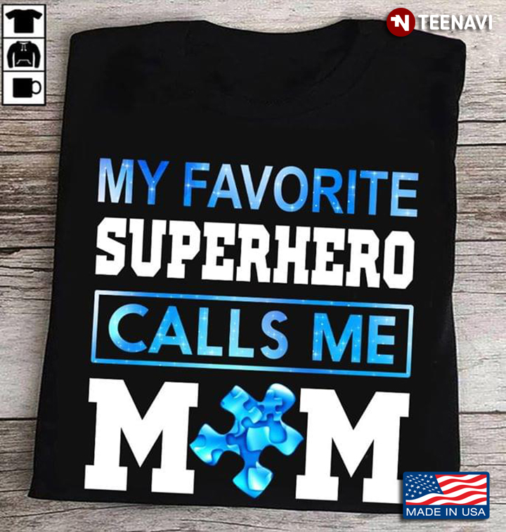 My Favorite Superhero Calls Me Mom Autism Awareness