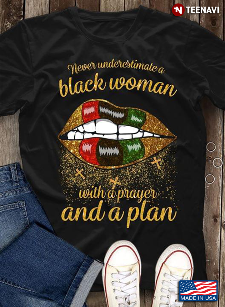 Lip Bite African American Flag Never Underestimate A Black Woman With A Prayer And A Plan