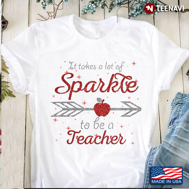 It Takes A Lot Of Sparkle To Be A Teacher New Version