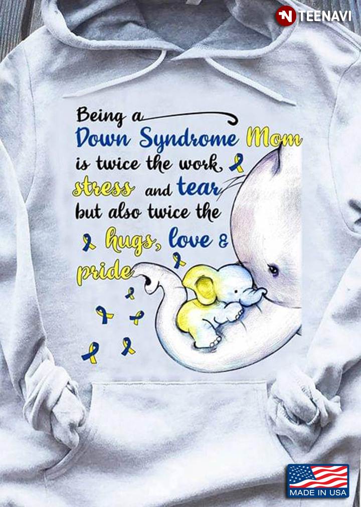 Being A Down Syndrome Mom Is Twice The Work Stress And Tear But Also Twice The Hugs Love & Pride