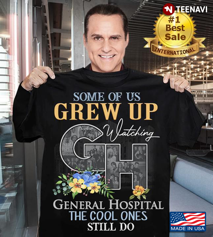 Some Of Us Grew Up Watching General Hospital The Cool Ones Still Do