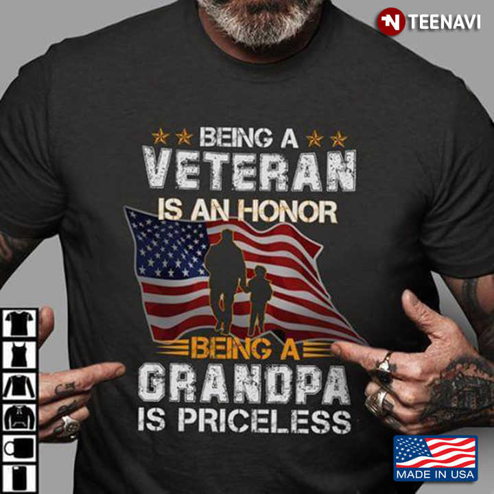 Being A American Veteran Is An Honor Being A Grandpa Is Priceless