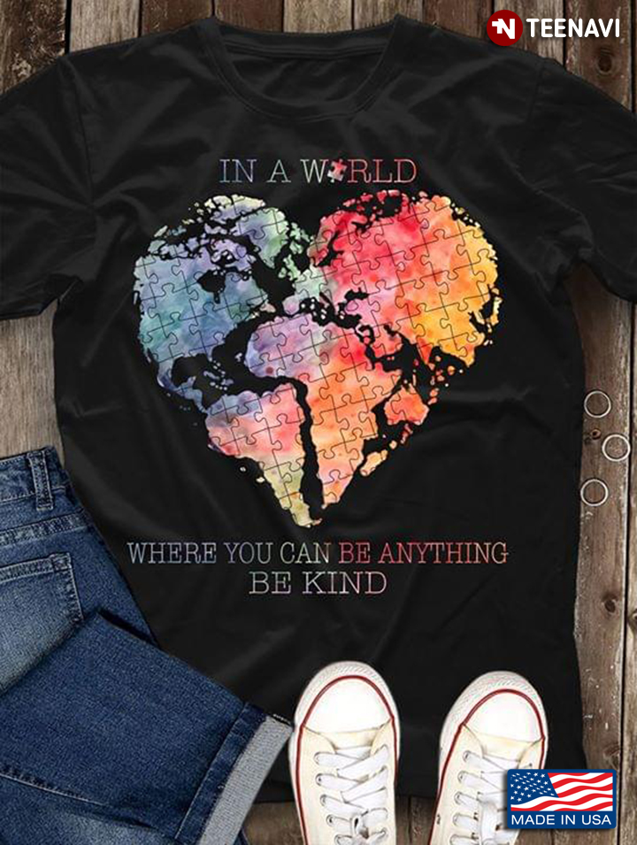 Autism Awareness Heart In A World Where You Can Be Anything Be Kind