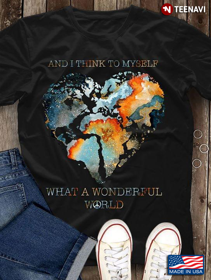 Heart Shaped Earth And I Think To Myself What A Wonderful World