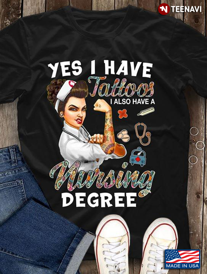 Strong Girl Yes I Have Tattoos I Also Have A Nursing Degree