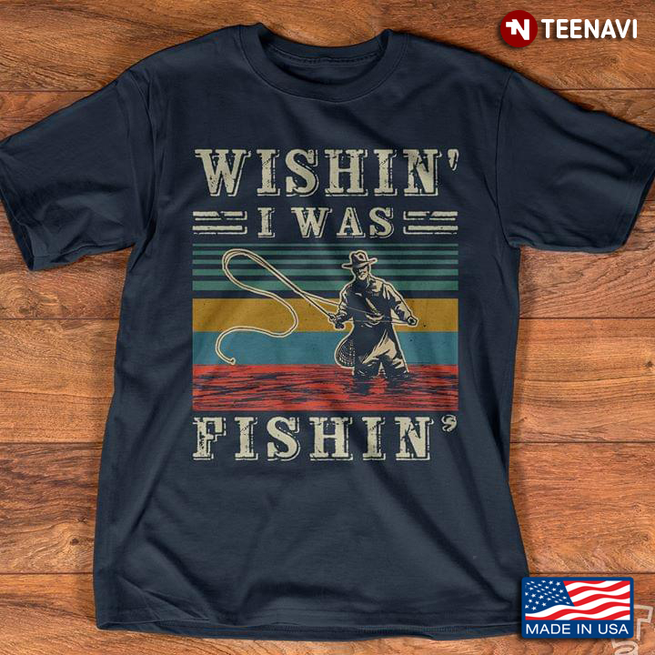 Wishin' I Was Fishin' Vintage