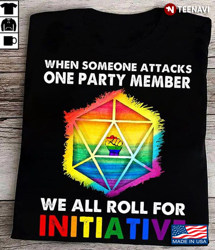 When Someone Attacks One Party Member We All Roll For Initiative LGBT