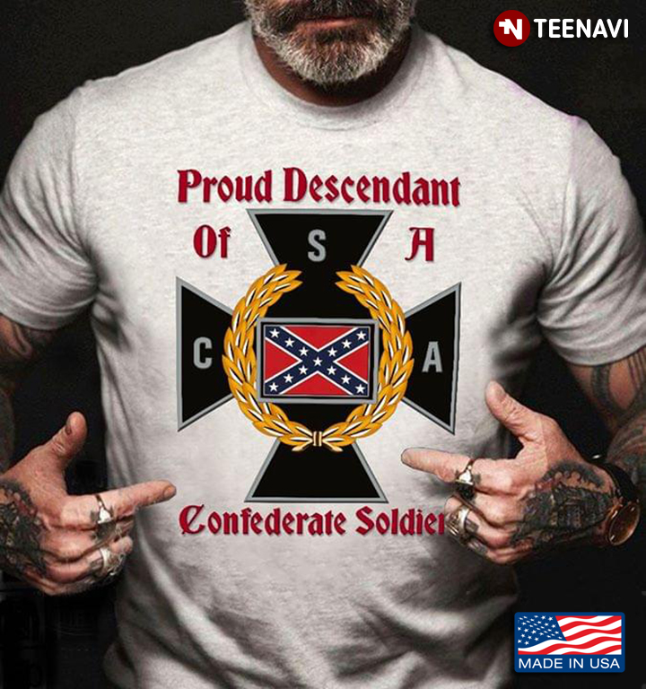 Proud Descendant Of A Confederate States Army