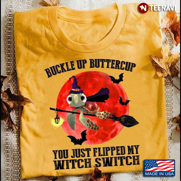 Buckle Up Buttercup You Just Flipped My Witch Switch Turtle Halloween