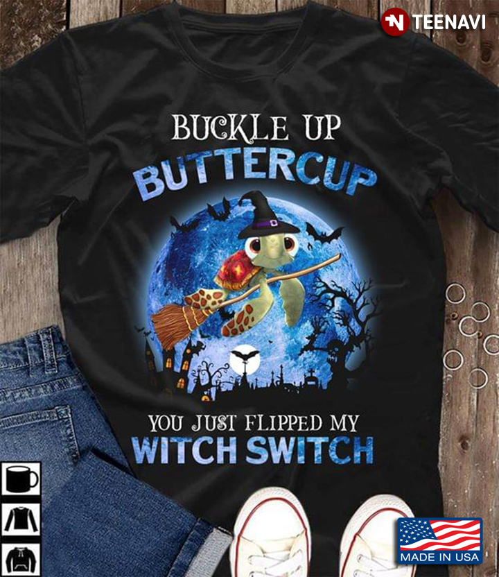 Halloween Turtle Riding Broom Buckle Up Buttercup You Just Flipped My Witch Switch