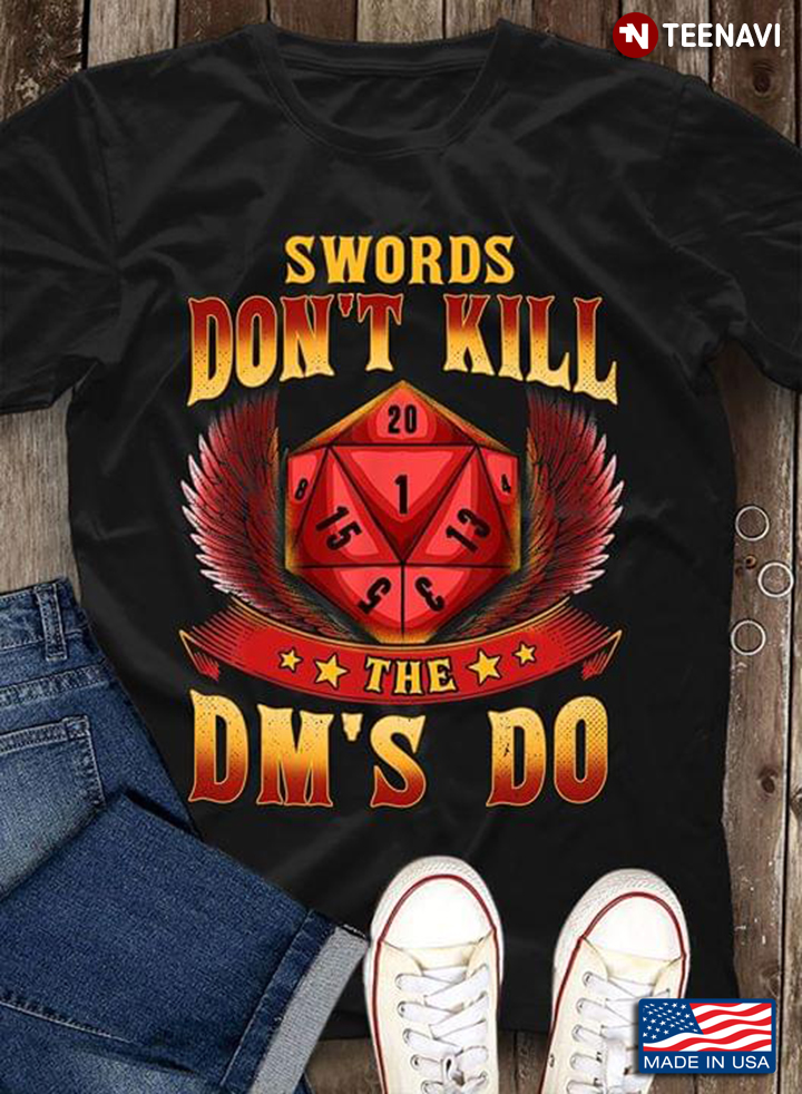 Swords Don't Kill The DM's Do Dungeons & Dragons