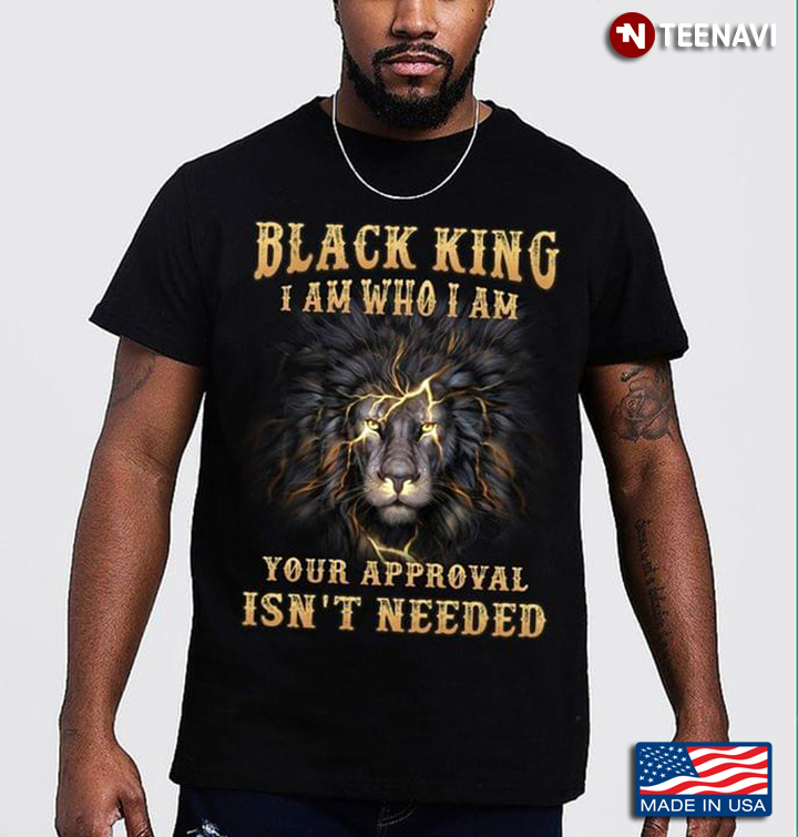Lion Black King I Am Who I Am Your Approval Isn't Needed New Version