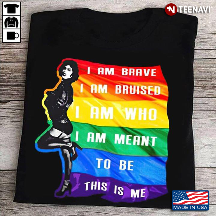 Frank N. Furter I Am Brave I Am Bruise I Am Who I Am Mean To Be This Is Me LGBT Flag