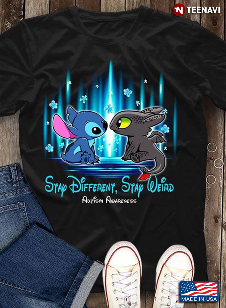Toothless And Stitch Stay Different Stay Weird Autism Awareness