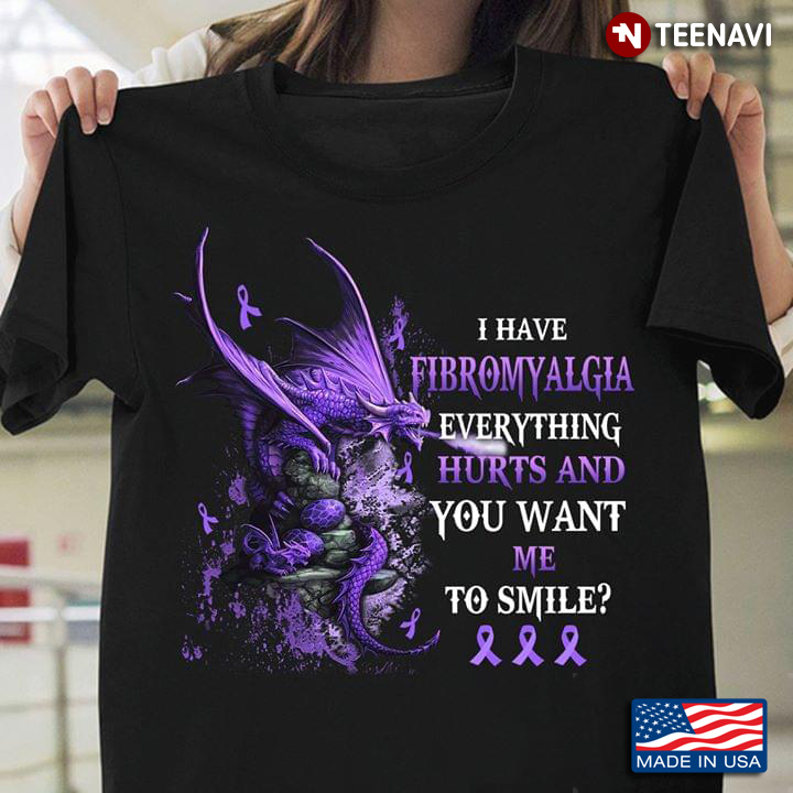 Dragon I Have Fibromyalgia Everything Hurts And You Want Me To Smile