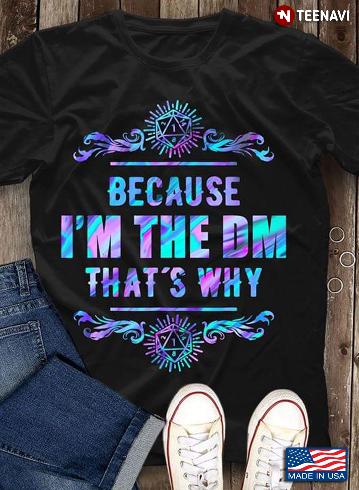 Because I’m The DM That’s Why Dungeons & Dragons