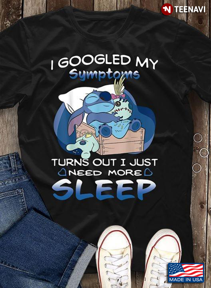 Stitch I Googled My Symptoms Turns Out I Just Need More Sleep