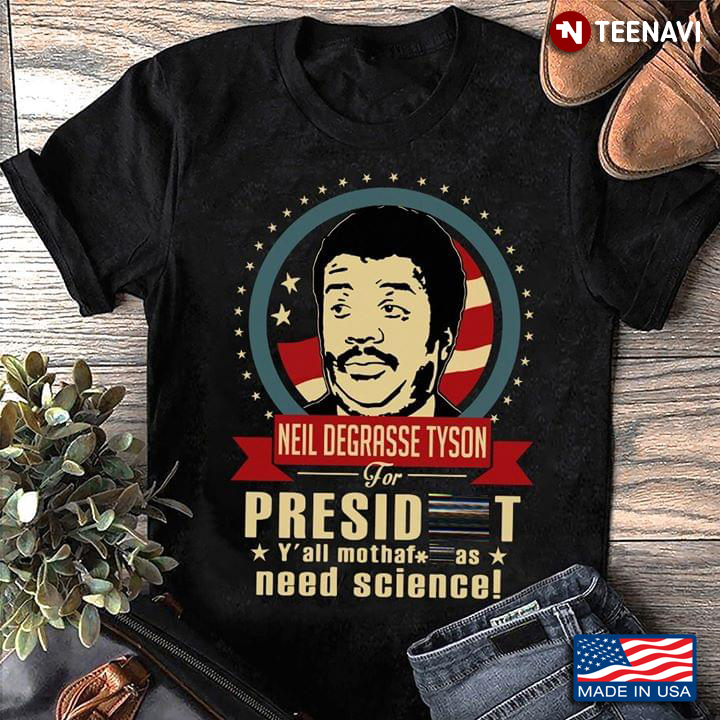 Neil deGrasse Tyson For President Y'all Mothafuckas Need Science