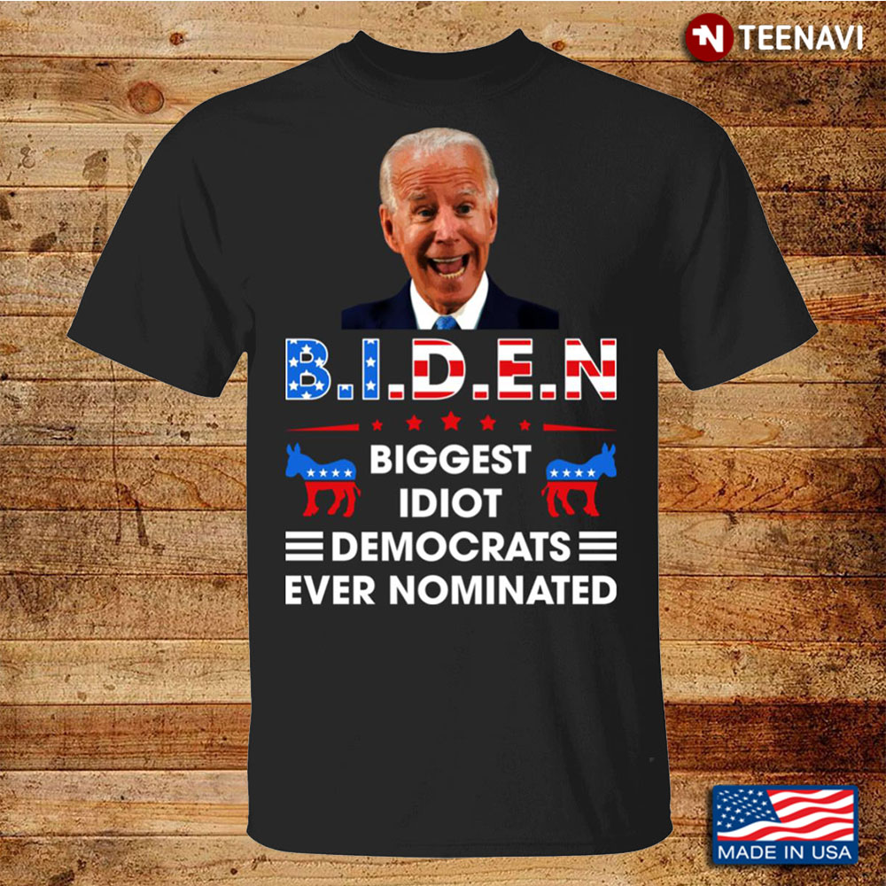 Biden Biggest Idiot Democrats Ever Nominated Democrat Donkey Anti Joe Biden