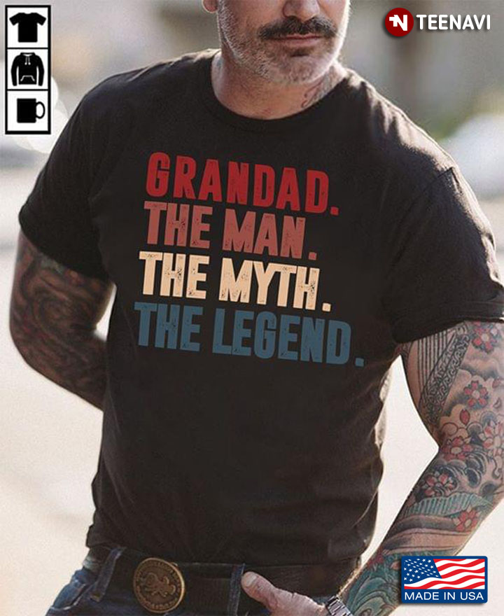 Grandad The Man The Myth The legend