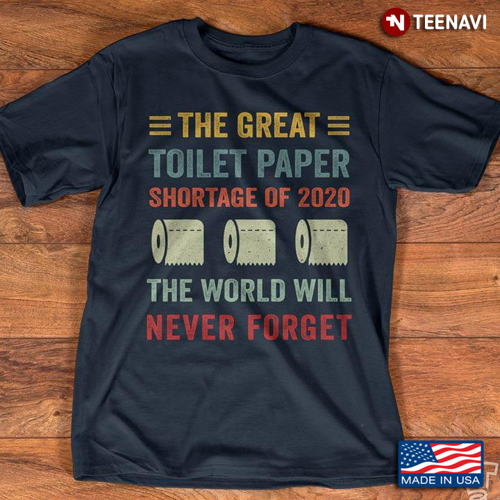 The Great Toilet Paper Shortage Of 2020 The World Will Never Forget New Version