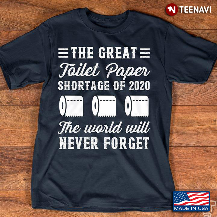 The Great Toilet Paper Shortage Of 2020 The World Will Never Forget New Style