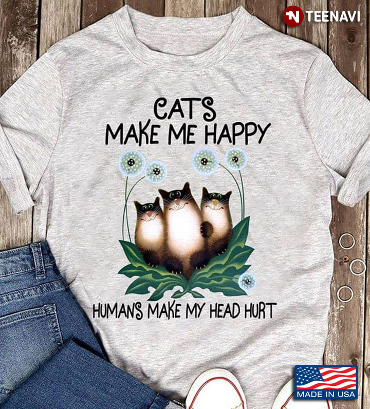 zotov alexander Cats Cats Make Me Happy Humans Make My Head Hurt