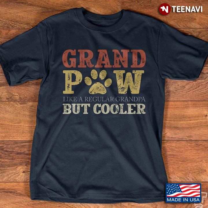 Dog Paw Grand Paw Like A Regular Grandpa But Cooler