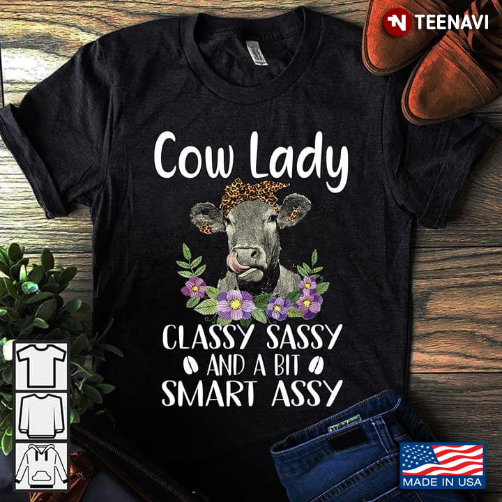 Cow Lady Classy Sassy And A Bit Smart Assy