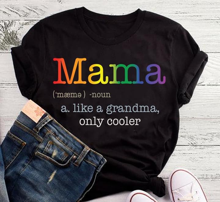 LGBT Mama Like A Grandma Only Cooler