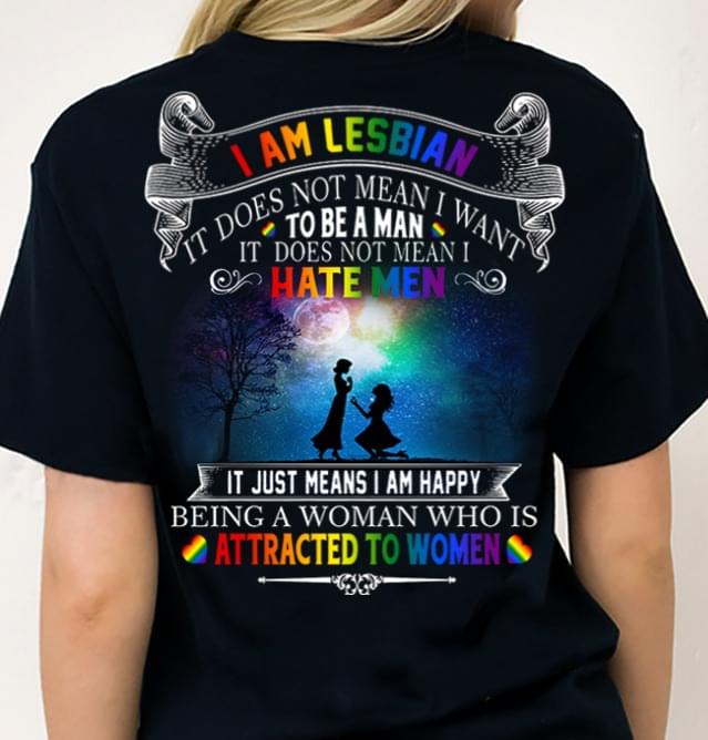 LGBT I Am Lessbian It Does Not Mean I Want To Be A Man It Does Not Mean I Hate Men