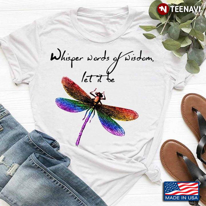 Dragonfly LGBT Whisper Words Of Wisdom Let It Be