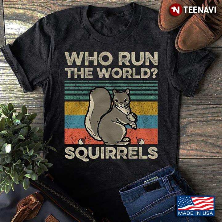 Who Run The World Squirrels Vintage