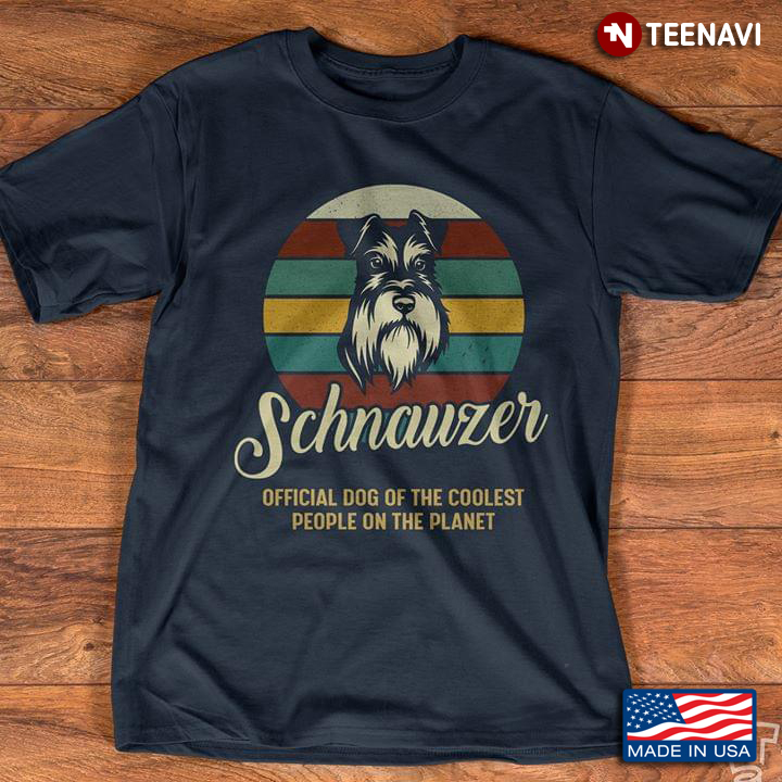 Schnauzer Official Dog Of The Coolest People On The Planet Vintage
