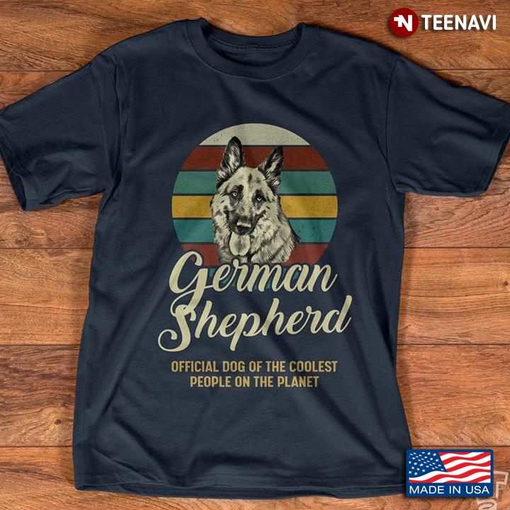 German Shepherd Official Dog Of The Coolest People On The Planet Vintage