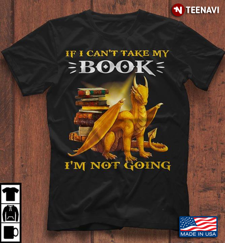 Yellow Dragon If I Can't Take My Book I'm Not Going