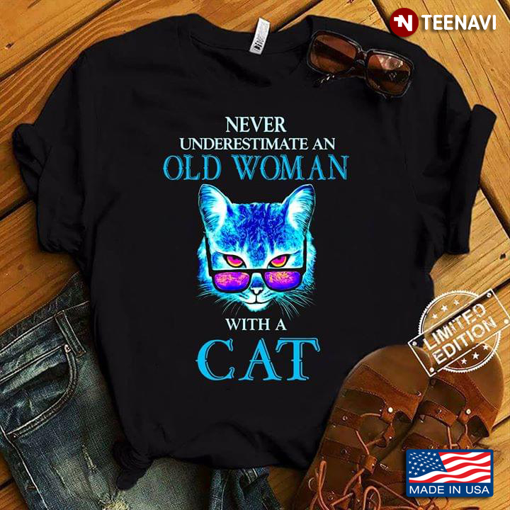 Cat Wearing Glasses Never Underestimate An Old Woman With A Cat