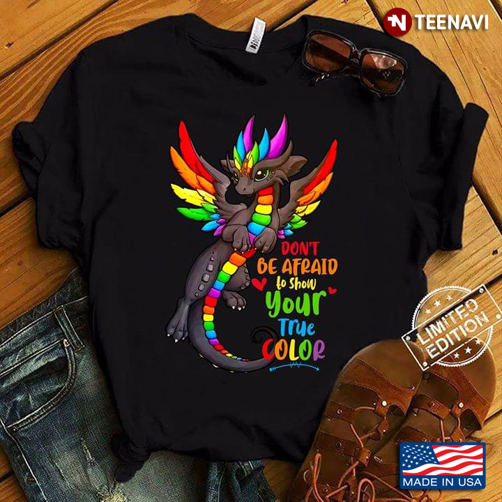 LGBT Fly Dragon Don't Be Afraid To Show Your True Color