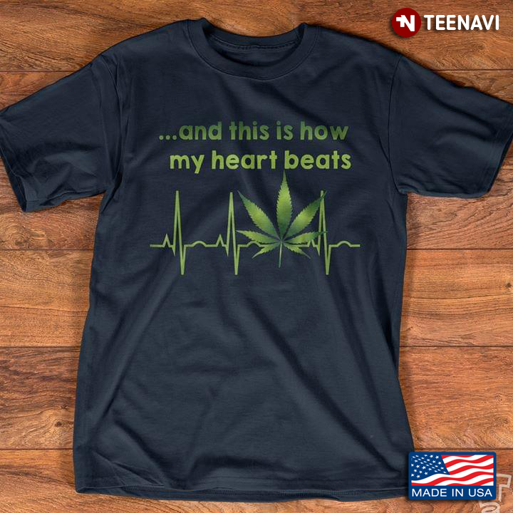 Cannabis And This Is How My Heart Beats