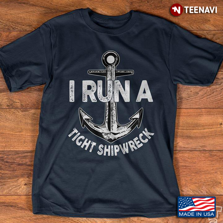 I Run A Anchor Tight Shipwreck