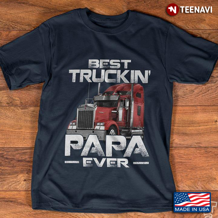 Best Truckin' Container Papa Ever