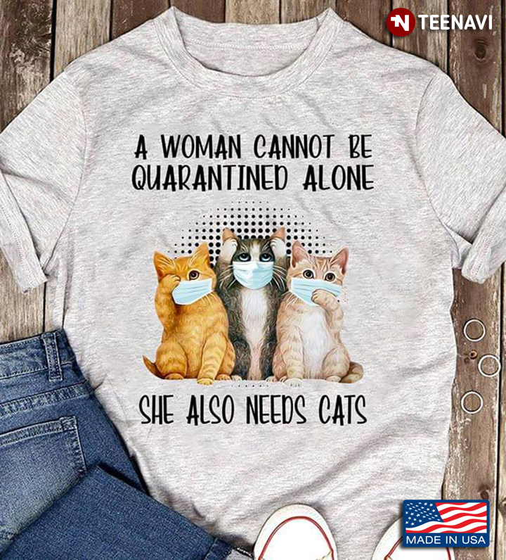 A Woman Cannot Be Quarantined Alone She Also Need Cats