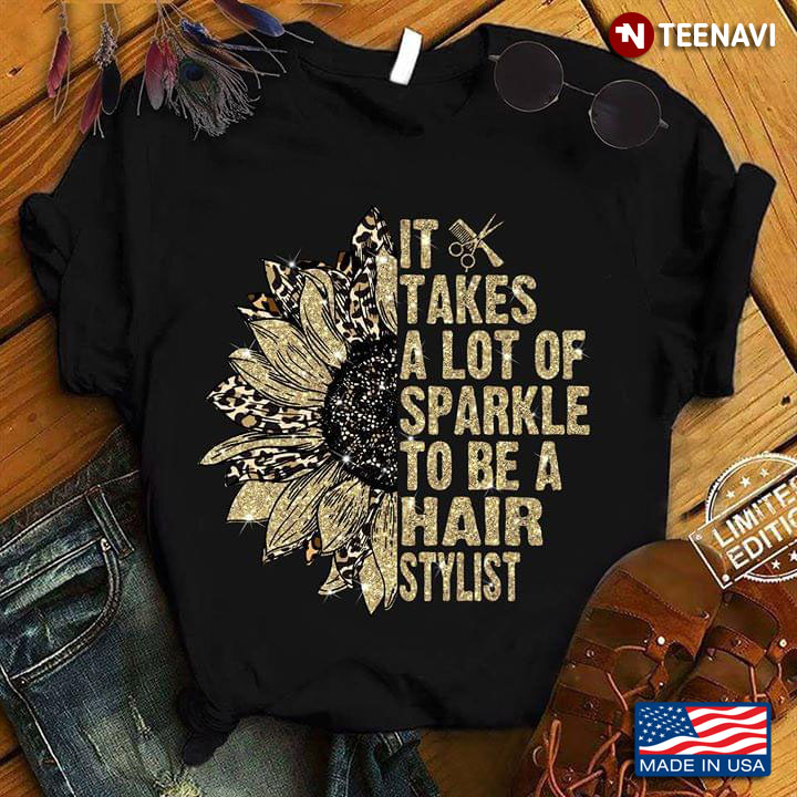 It Take A Lot Of Sparkle To Be A Hair Stylist Sunflower And Leopard Skin.